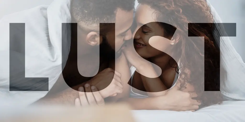 An image of a man and a woman under bedsheets lustfully looking at each other with large text atop that reads "Lust."