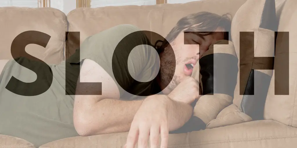 An image of a man sleeping on the couch with large text atop that reads "Sloth."